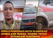 Kepala Puskesmas Motui Klarifikasi Ambulans Rusak, Pasien Tetap Ditangani Maksimal